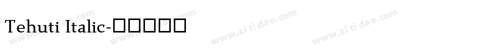 Tehuti Italic字体转换